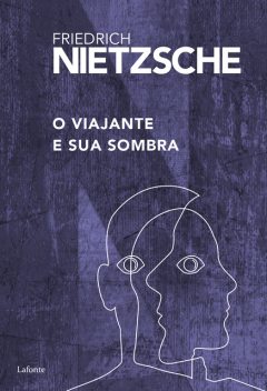 O Viajante e sua Sombra, Friedrich Nietzsche