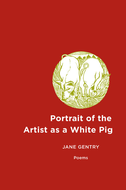 Portrait of the Artist as a White Pig, Jane Gentry