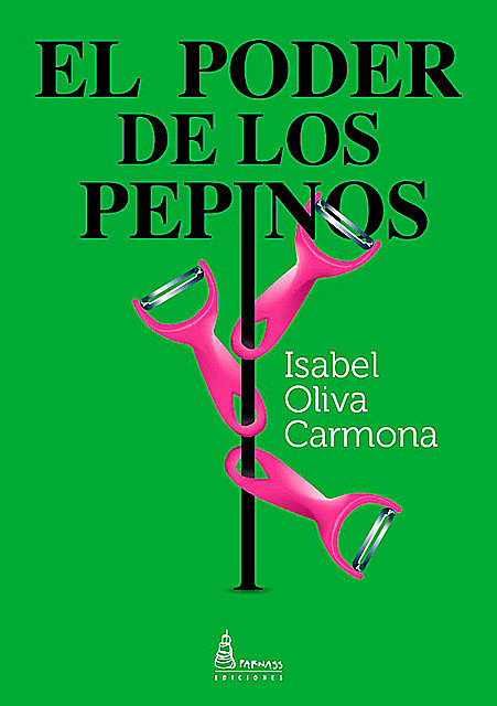 El poder de los pepinos, Isabel Oliva Carmona