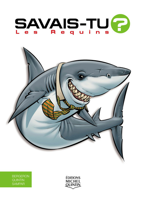 Savais-tu? – En couleurs 36 – Les Requins, Michel Quintin, Alain M. Bergeron, Sampar