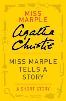 Miss Marple Tells a Story, Agatha Christie