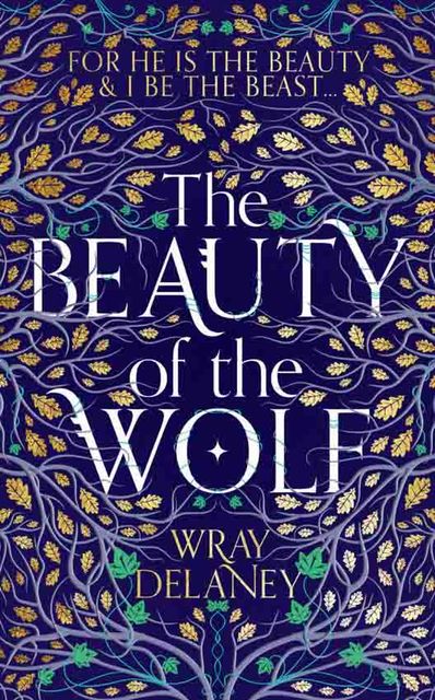 The Beauty of the Wolf, Wray Delaney