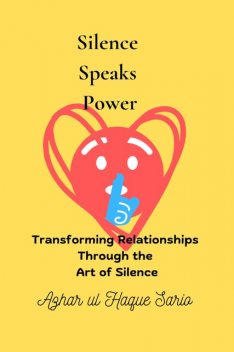 Silence Speaks Power, Azhar ul Haque Sario