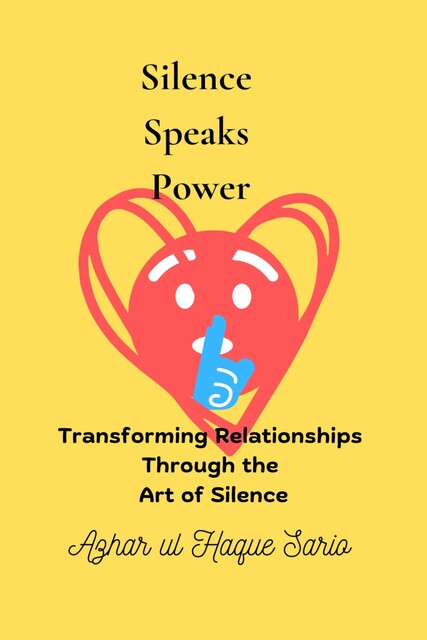 Silence Speaks Power, Azhar ul Haque Sario