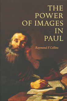 The Power of Images in Paul, Raymond F.Collins