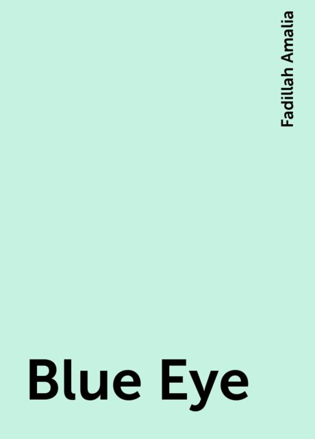 Blue Eye, Fadillah Amalia