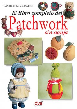 El libro completo del patchwork sin aguja, Mariolina Gasparini