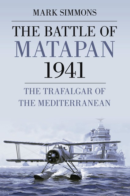 The Battle of Matapan 1941, Mark Simmons