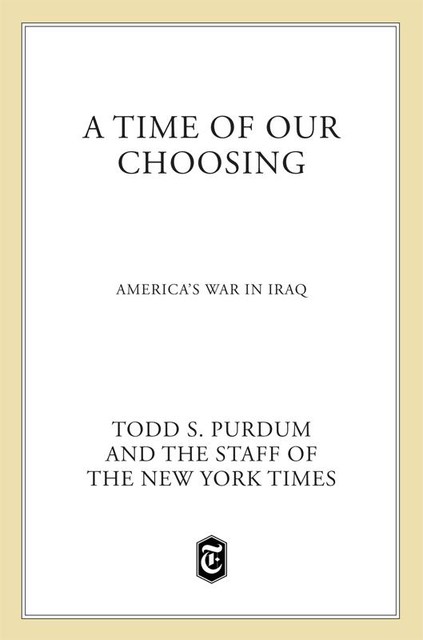 A Time of Our Choosing, Todd S. Purdum, The Staff of the New York Times