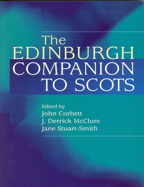 Edinburgh Companion to Scots, John Corbett, J. Derrick McClure, Jane Stuart-Smith