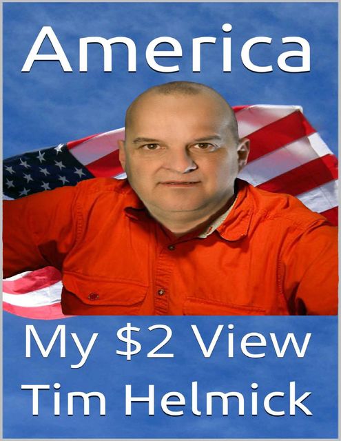 America My $2 View, Tim Helmick