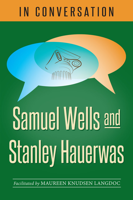 In Conversation, Samuel Wells, Stanley Hauerwas