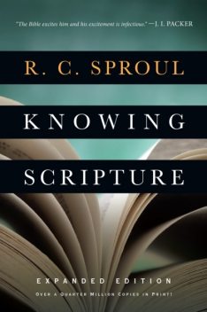 Knowing Scripture, R.C.Sproul