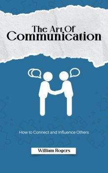 The Art of Communication, William Rogers