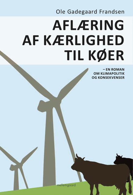 AFLÆRING AF KÆRLIGHED TIL KØER, Ole Gadegaard Frandsen