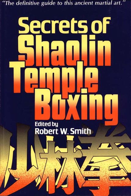 Secrets of Shaolin Temple Boxing, Robert Smith