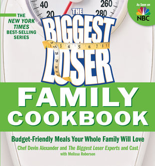 The Biggest Loser Family Cookbook, Devin Alexander, Melissa Roberson, The Cast