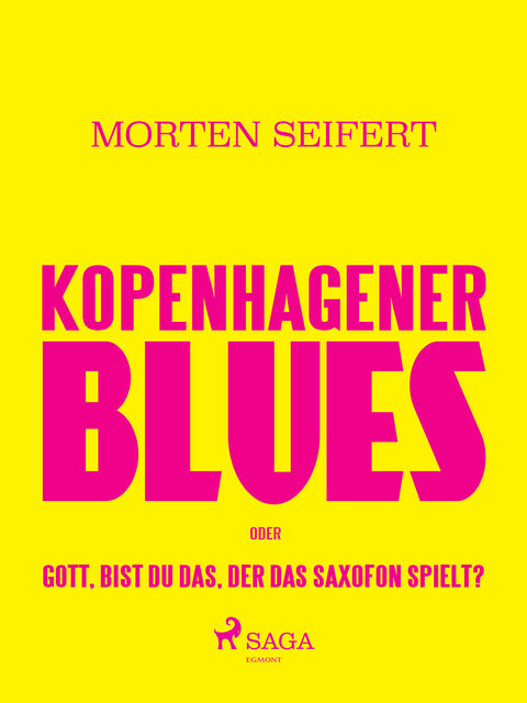 Kopenhagener Blues oder Gott bist du das der das Saxofon spielt?, Morten Seifert