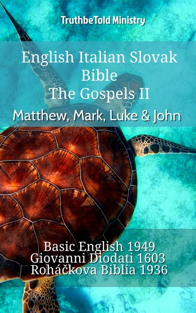 English Italian Slovak Bible – The Gospels – Matthew, Mark, Luke & John, Truthbetold Ministry