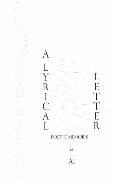 A Lyrical Letter, Ái