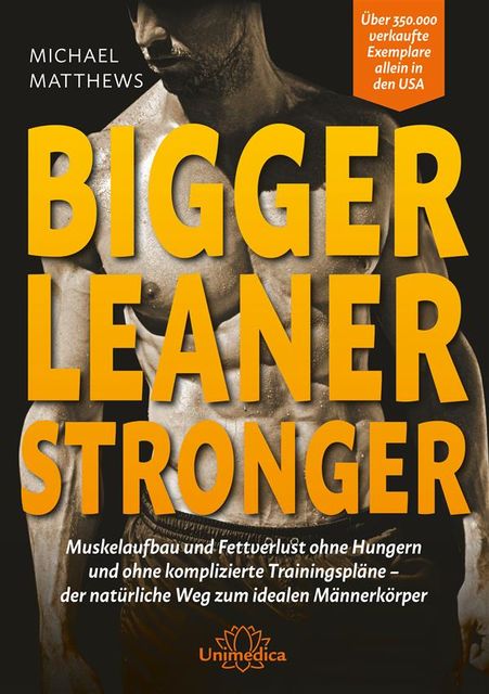Bigger Leaner Stronger, Michael Matthews