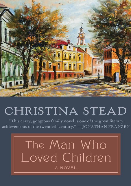 The Man Who Loved Children, Christina Stead