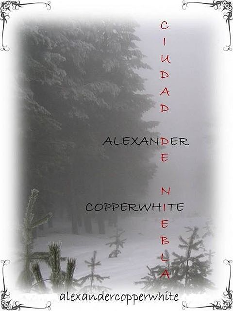 Ciudad de niebla, Alexander Copperwhite