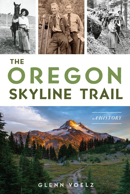 The Oregon Skyline Trail, Glenn Voelz