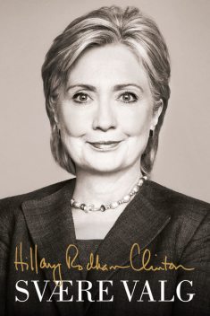 Svære valg, Hillary Rodham Clinton