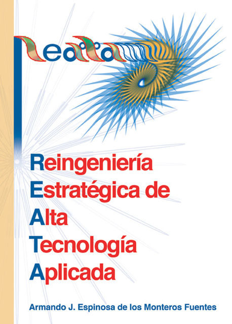 REATA: Reingeniería Estratégica de Alta Tecnología Aplicada, Armando Espinosa de los Monteros Fuentes
