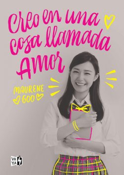 Creo en una cosa llamada amor, Maurene Goo