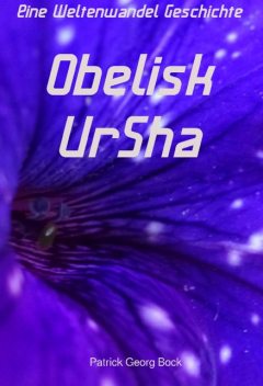 Obelisk – UrSha, Patrick Bock