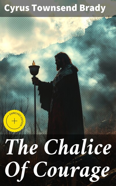 The Chalice Of Courage, Cyrus Brady