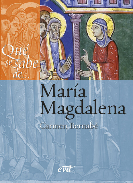 Qué se sabe de… María Magdalena, Carmen Bernabé Ubieta