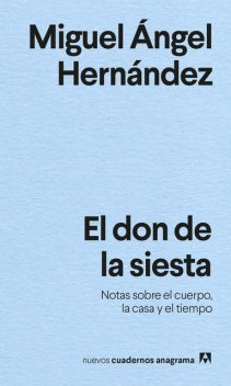 El don de la siesta, Miguel Ángel Hernández