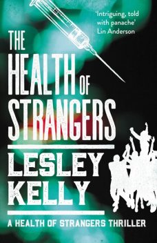 The Health of Strangers, Lesley Kelly