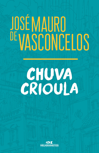 Chuva Crioula, Jose Mauro De Vasconcelos