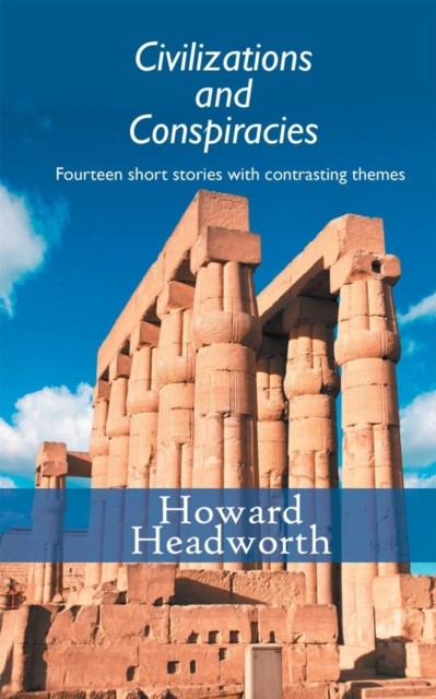 Civilizations and Conspiracies, Howard Headworth