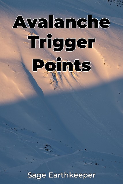 Avalanche Trigger Points, Sage Earthkeeper