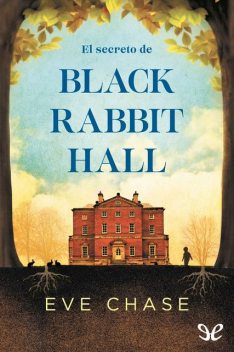 El secreto de Black Rabbit Hall, Eve Chase