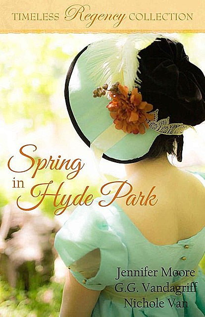 Spring in Hyde Park, Jennifer Moore, G.G. Vandagriff, Nichole Van