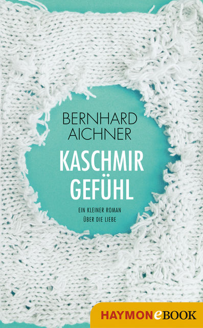 Kaschmirgefühl, Bernhard Aichner