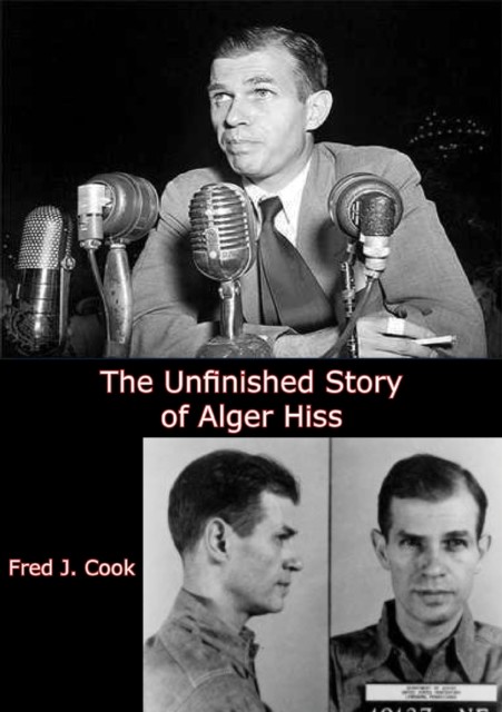 Unfinished Story of Alger Hiss, Fred Cook