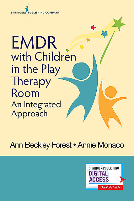 EMDR with Children in the Play Therapy Room, Ann Beckley-Forest, Annie Monaco
