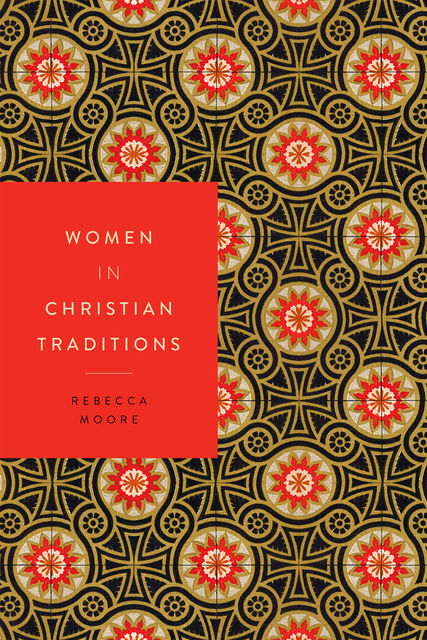Women in Christian Traditions, Rebecca Moore
