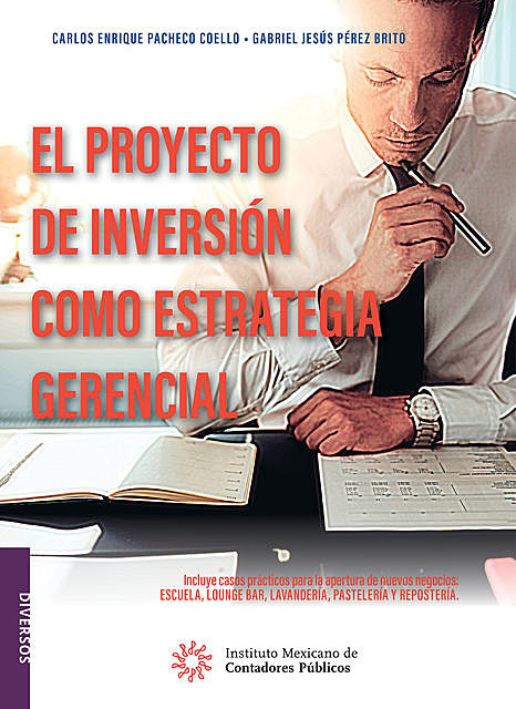 El proyecto de inversión como estrategia gerencial, Carlos Enrique Pacheco Coello, Gabriel Jesús Pérez Brito