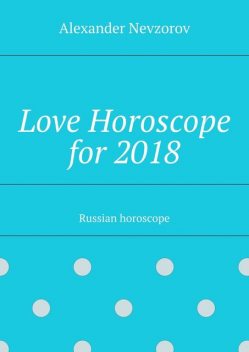 Love Horoscope for 2018, Nevzorov Alexander