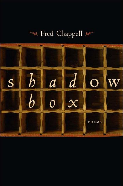 Shadow Box, Fred Chappell