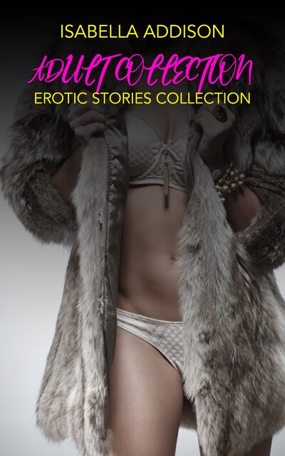 Adult Collection – Volume 1, Isabella Addison