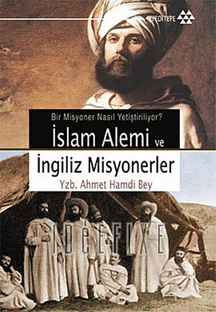 İslam Alemi ve İngiliz Misyonerler, Ahmet Hamdi Bey
